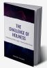 The Challenge of Holiness : Radiating God's Light in the Darkest Hours