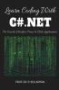 Learn Coding With C#.Net For Console Windows Forms And Web Applications