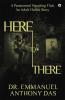 Here To There : A Paranormal Haunting Flick
