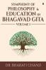 Symphony Of Philosophy And Education In Bhagavad Gita – Volume 1