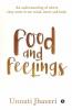 Food And Feelings : An Understanding Of Where They Meet In Our Mind Heart And Body