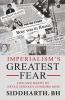 Imperialism’S Greatest Fear Life And Death Of Netaji Subhash Chandra Bose