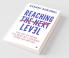 Reaching The Next Level : The Art Of Being The Best By Learning From The Better