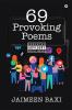 69 Provoking Poems