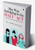 She Was Indulging in the Half-Act