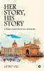 Her Story His Story : A Bhelpuri Of Short Stories From A Mumbai Man