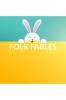 FOLK  FABLES