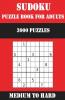 3000 Sudoku Puzzles For Adults 3000 Medium To Hard Sudoku Puzzles With Solutions