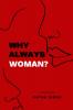 WHY ALWAYS WOMEN ? / क्यों हमेशा औरत ही ?