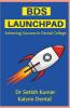 Bds Launchpad: Achieving Success In Dental College
