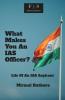 What Makes You An Ias Officer? Life Of An Ias Aspirant