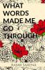 What Words Made Me Go Through
