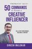50 Commands To Become A Creative Influencer: Be A Top Performer Become A Brand