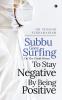 Subbu Goes Surfing-On The Covid Waves-To Stay Negative By Being Positive
