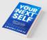 Your Next Self : Repaint Your Canvas. Design A New Identity. Transform Yourself.
