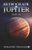 Retrograde Jupiter - Part Iii