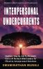 INTERPERSONAL UNDERCURRENTS : Emotioins Empathy and Psychosomatic Factors of the Heart-Mind combine for Effective Interpersonal Relations