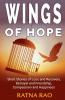 Wings Of Hope: Short Stories Of Loss And Recovery Betrayal And Friendship Compassion And Happiness