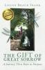 The Gift of Great Sorrow
