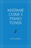 Madame Curie's Piano Tuner