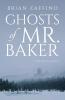Ghosts of Mr. Baker
