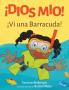 ¡Dios Mio! ¡Vi Una Barracuda! (Spanish Edition)