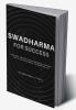 Swadharma for Success : A Self Created Structure which Distract us to &quot;FOCUS&quot;