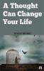 A Thought Can Change Your Life
