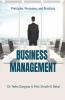 Business Management : Principles Processes And Practices