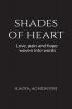 Shades of heart : Love pain and hope woven into words