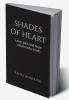 Shades of heart : Love pain and hope woven into words