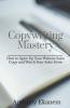 Copywriting Mastery: How To Spice Up Your Website Sales Copy And Watch Your Sales Grow