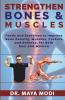 Strengthen Bones And Muscles: Foods And Exercise To Improve Balance Bone Density Muscles & Posture For Both Men And Woman: Foods And Exercise To ... Muscles And Posture For Both Men And Woman