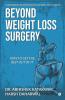 Beyond Weight Loss Surgery : How To Get The Best Out Of It