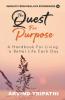 The Quest For Purpose: A Handbook For Living A Better Life Each Day