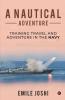 A Nautical Adventure : Training Travel And Adventure In The Navy