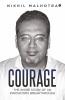 Courage: The Inside Story Of An Innovators Breakthrough