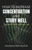 How To Increase Concentration And Study Well Study Tips For Student To Succeed In Exam