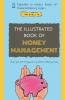 The Illustrated Book Of Money Management : 8 Role Plays To Master Essentials Of Financial Literacy And Begin Your Financial Wellness Journey
