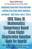 Cbse Class 10 Mathematics Competency Based (Case Study) Chapterwise Question Bank For Boards: Maths Cbse Grade X New Pattern Important Questions Term 1 2 Board Exams