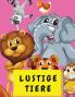 Lustige Tiere: Färbung Aktivität Buch für Kinder 4-8 Jahre alt - niedliche Tier Malbuch für Kleinkinder Jungen und Mädchen - Big Book Malbücher mit Tieren