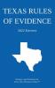 Texas Rules of Evidence; 2022 Edition