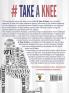 # Take A knee: A Collection of Essays Influenced By The Political Awakening of Colin Kaepernick: 1