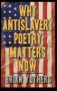 Why Antislavery Poetry Matters Now
