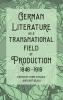 German Literature as a Transnational Field of Production 1848-1919