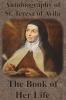 Autobiography of St. Teresa of Avila - The Book of Her Life