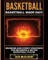 Basketball: Basketball Made Easy: Beginner and Expert Strategies For Becoming A Better Basketball Player (Basketball Training Coaching Leadership Winning)