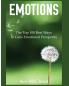Emotions: The Top 100 Best Ways To Gain Emotional Prosperity (Guide & Strategies for Mastering Your Emotions)