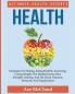 Health: Ultimate Health Secrets: Strategies For Dieting Eating Healthy Exercising Losing Weight The Mediterranean Diet Strength Training And All About Vitamins Minerals And Supplements