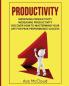 Productivity: Improving Productivity: Increasing Productivity: Discover How To Mastermind Your Life For Peak Performance Success (Powerful Habits & Time Management Strategies to)